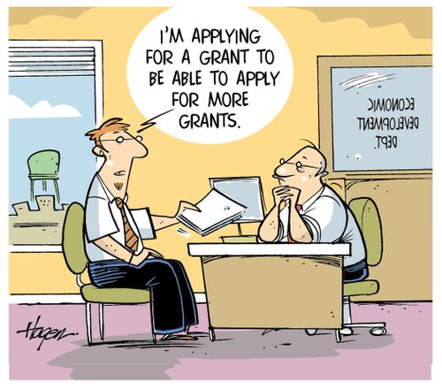 "I'm applying for a grant to be able to apply for more grants."