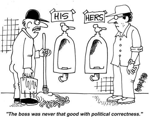 "The boss was never that good with political correctness."