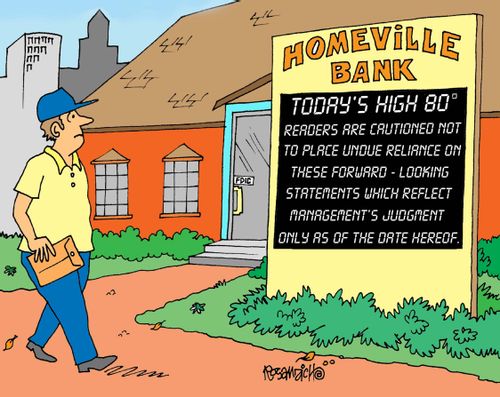 Homeville Bank: Today's High 80 degrees . . . Readers are cautioned not to place undue reliance on these forward - looking statements which reflect management's judgement only as of the date hereof.