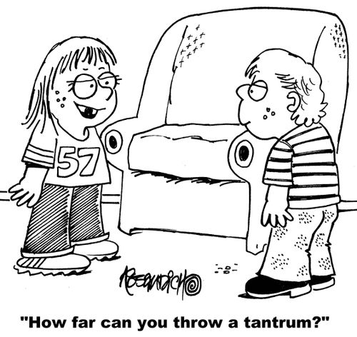 "How far can you throw a tantrum?"
