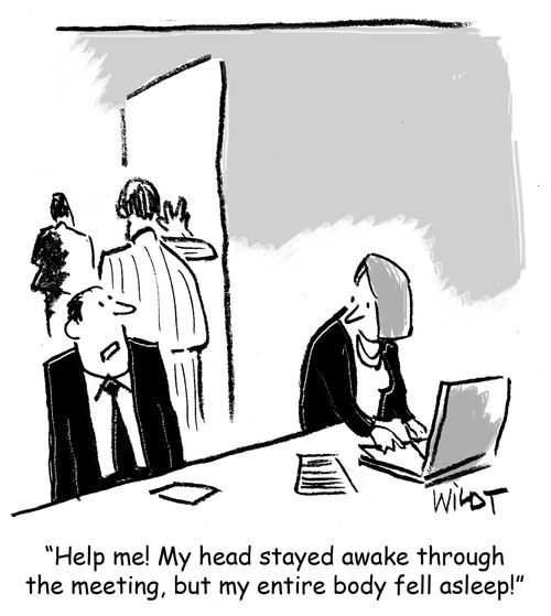 "Help me! My head stayed awake through the meeting, but my entire body fell asleep."