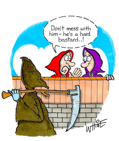 "Don't mess with him - he's a hard bastard. . . !"