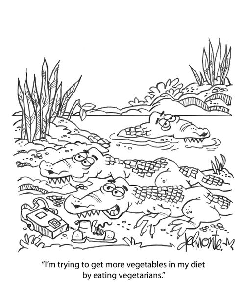 "I'm trying to get more vegetables in my diet by eating vegetarians."