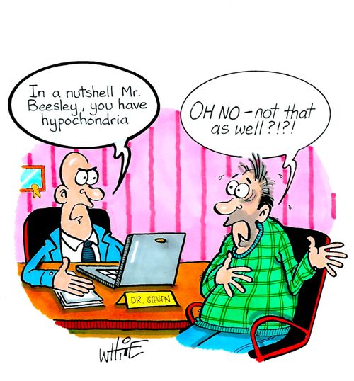"In a nutshell Mr. Beesley, you have hypochondria."