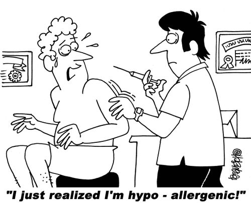 "I just realized I'm hypo-allergenic!"