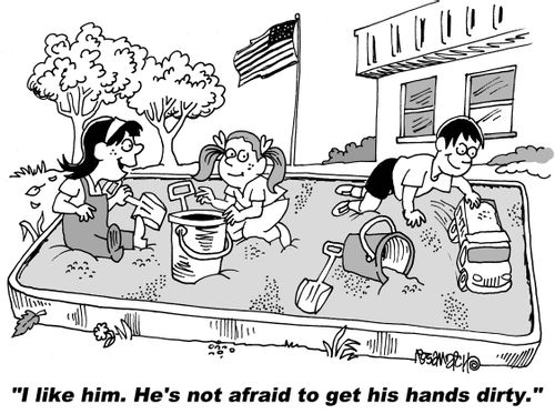 "I like him. He's not afraid to get his hands dirty."