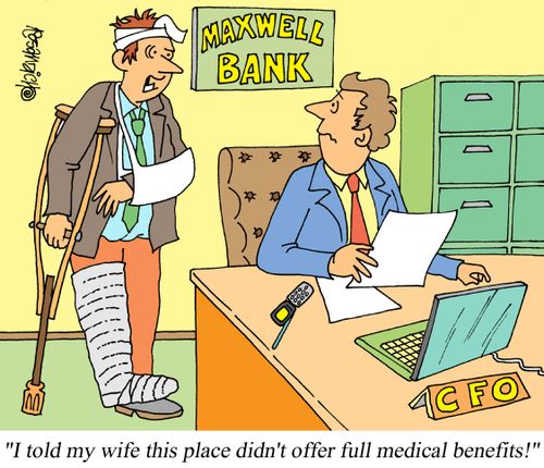 "I told my wife this place didn't offer full medical benefits!"