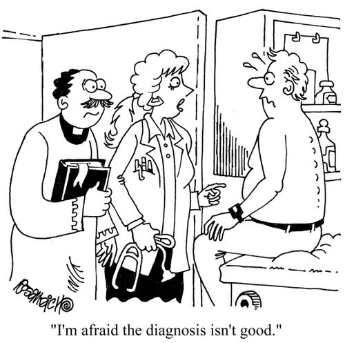 "I'm afraid the diagnosis isn't good."