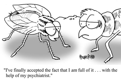 "I've finally accepted the fact that I am full of it. . . with the help of my psychiatrist."
