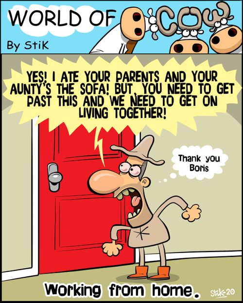 "Yes! I ate your parents and your Anty's the sofa! But, you need to get pas this and we need to get on living together!"