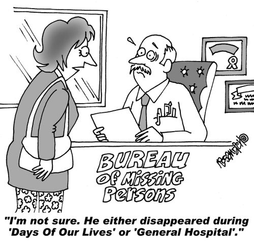 "I'm not sure. He either disappeared during 'Days Of Our Lives' or 'General Hospital'."