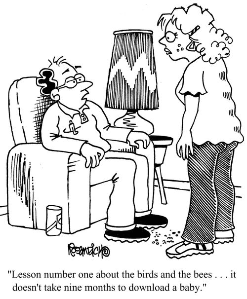 "Lesson number one about the birds and the bees. . . it doesn't take nine months to download a baby."