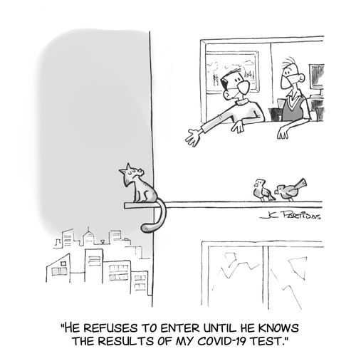 "He refuses to enter until he knows the results of my covid-19 test."