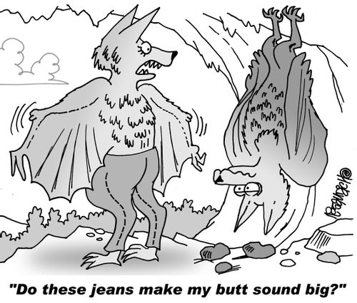 "Do these jeans make my butt sound big?"