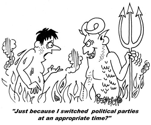 "Just because I switched political parties at an appropriate time?"
