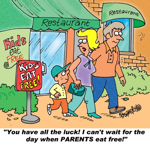"You have all the luck! I can't wait for the day when parents eat free!"