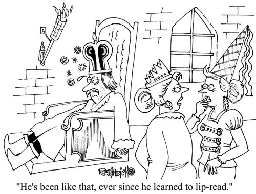 "He's been like that, ever since he learned to lip-read."