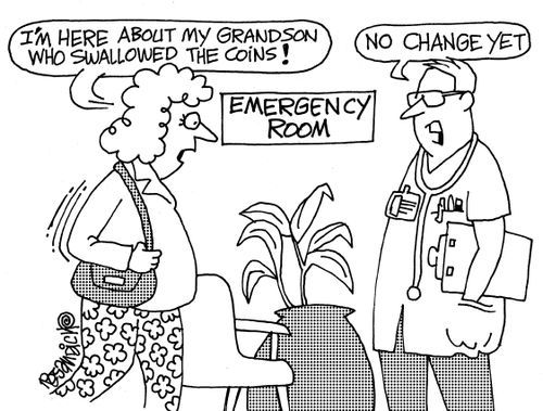 "I'm here about my grandson who swallowed the coins!"