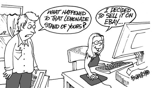 "What happened to that lemonade stand of yours?"