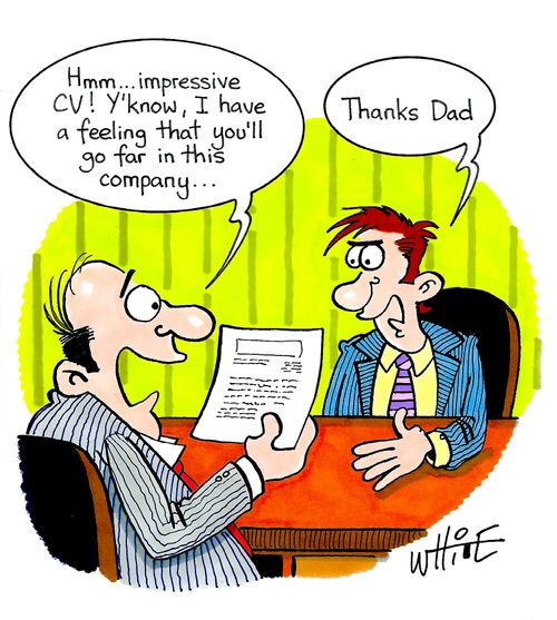 "Hmmm...impressive CV! Y'know, I have a feeling that you'll go far in this company...."