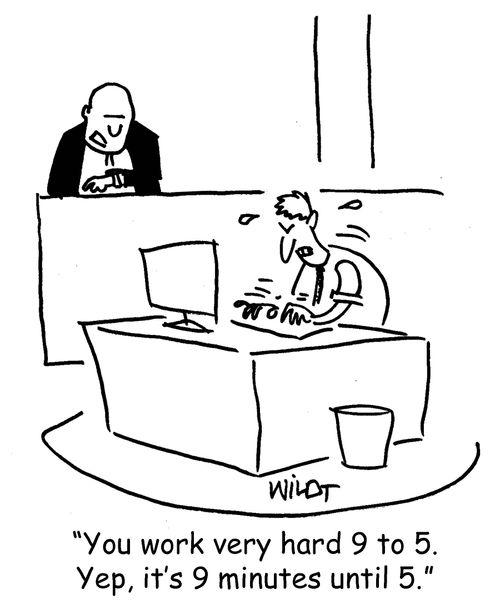 "You work very hard 9 to 5. Yep, it's 9 minutes until 5."