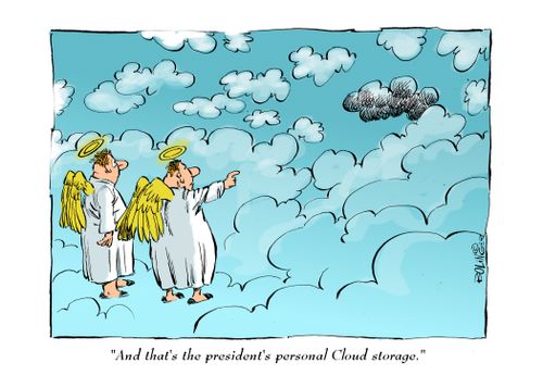 "And that's the president's personal cloud storage."