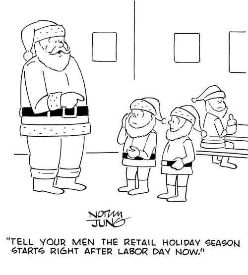 "Tell your men the retail holiday season starts right after Labor Day now."