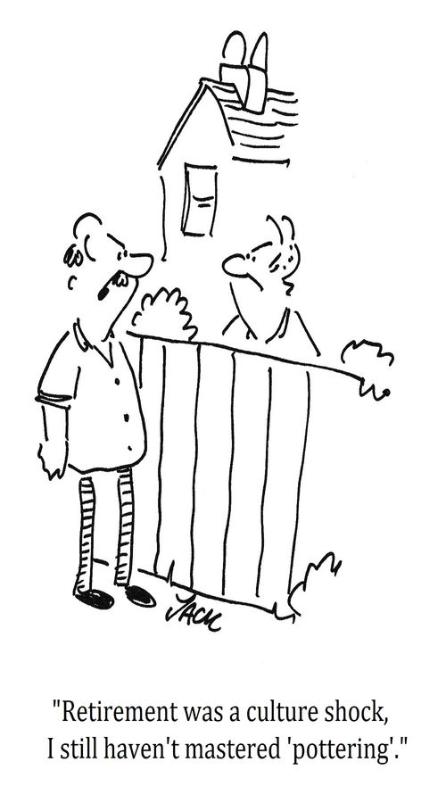 "Retirement was a culture shock, I still haven't mastered 'pottering'."