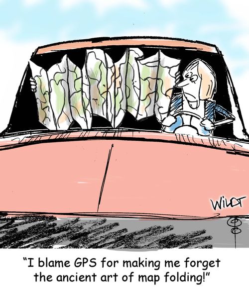 "I blame GPS for making me forget the ancient art of map folding!"
