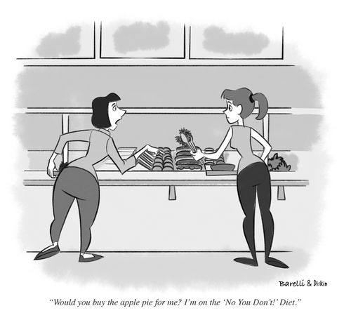 "Would you buy the apple pie for me? I'm on the 'No You Don't!' Diet."