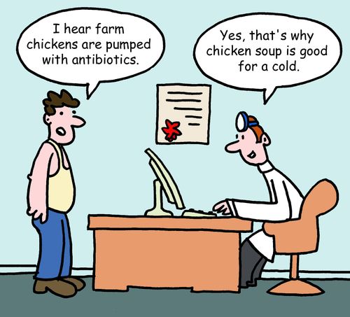 "I hear farm chickens are pumped with antibiotics."