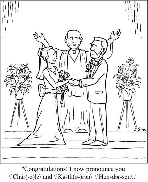 "Congratulations, I now (phonetically) pronounce you Charles and Katherine Henderson."