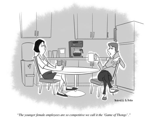 "The young female employees are so competitive we call it the 'Game of Thongs'."