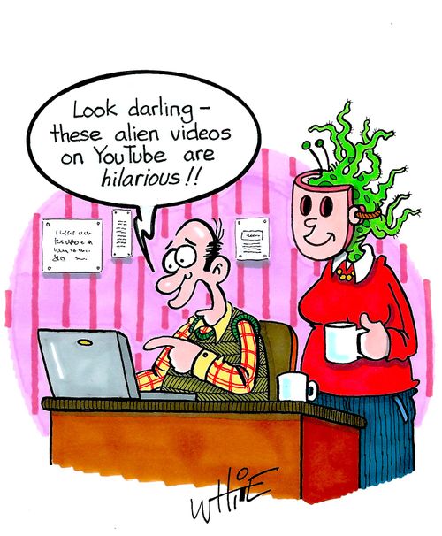 "Look darling - these alien videos on YouTube are hilarious!!"
