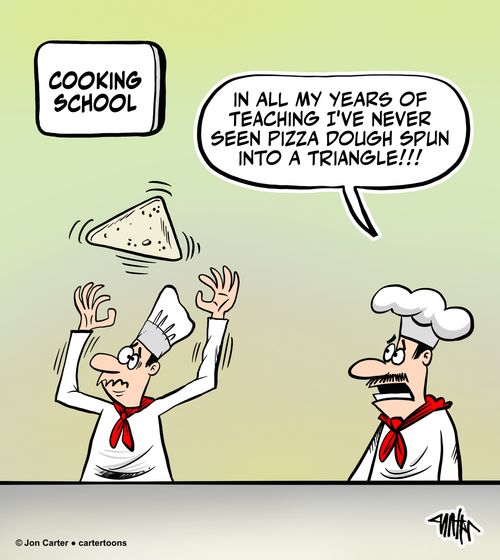 "In all my years of teaching I've never seen pizza dough spun into a triangle!"