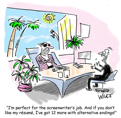 "I'm perfect for the screenwriter's job. And if you don't like my résumé, I've got 12 more with alternative endings!"