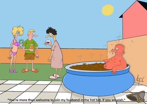 "You're more than welcome to join my husband in the hot tub if you so wish."