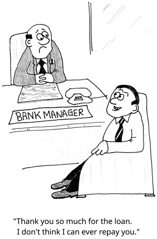 "Thank you so much for the loan. I don't think I can ever repay you."