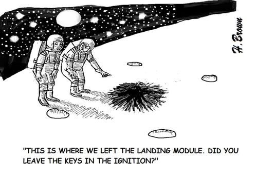 "Is this where we left the landing module. Did you leave the keys in the ignition."