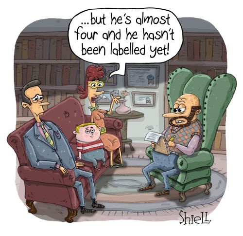 ". . . but he's almost four and he hasn't been labelled yet!"