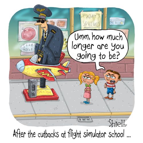 After the cutbacks at flight simulator school. . .