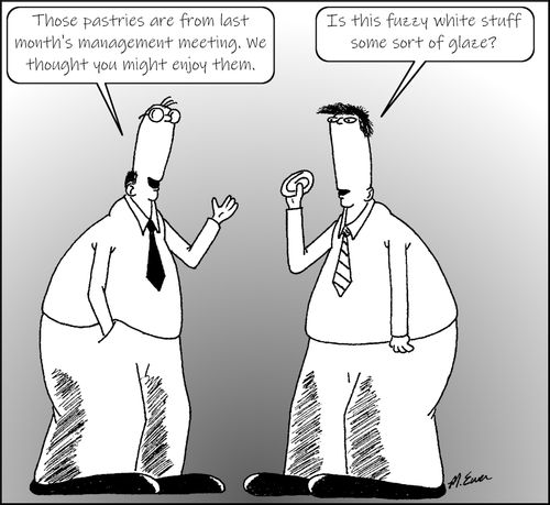 "Those pastries are from last month's management meeting. We thought you might enjoy them."