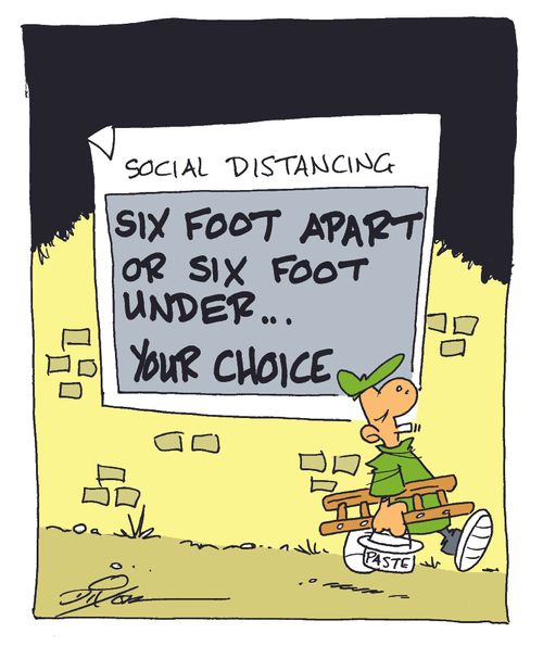 Social Distancing: Six Foot Apart Or Six Foot Under. . . Your Choice.