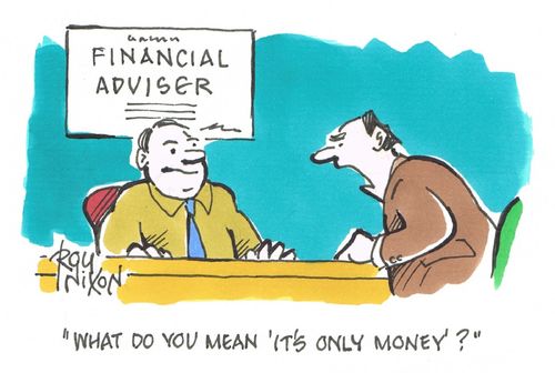 "What do you mean 'It's only money'?"