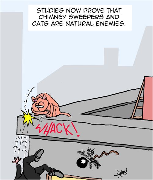 Studies now prove that chimney sweepers and cats are natural enemies.