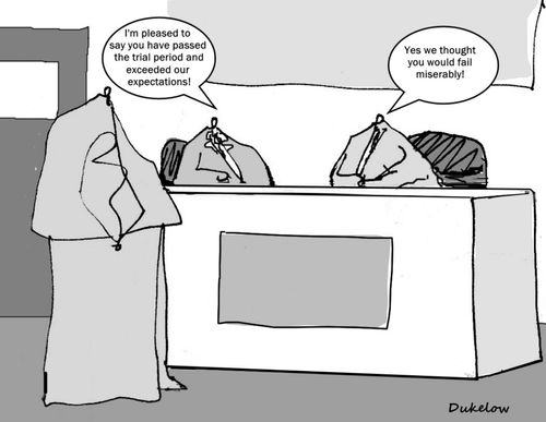 "I'm pleased to say you have passed the trial period and exceeded our expectations."