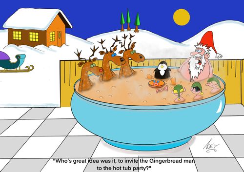 "Who's great idea was it, to invite the Gingerbread man to the hot tub party."
