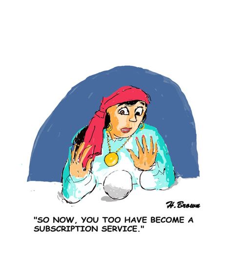"So now, you have to become a subscription service."