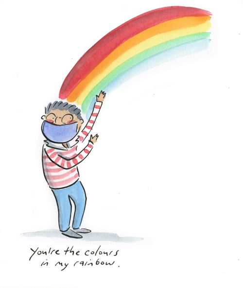 "You're the colours in my rainbow."