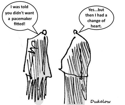 "I was told you didn't want a pacemaker fitted."
